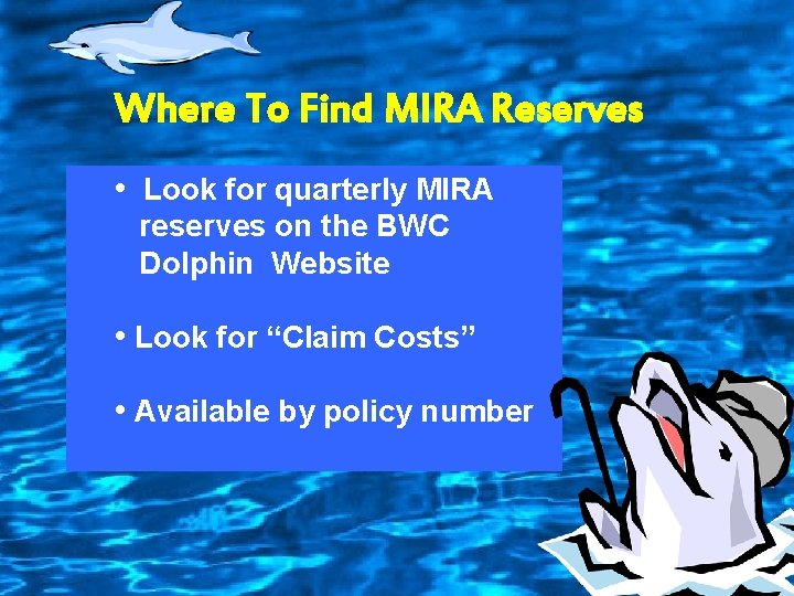 Where To Find MIRA Reserves • Look for quarterly MIRA reserves on the BWC