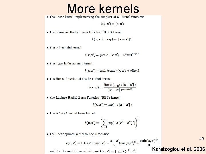 More kernels 45 Karatzoglou et al. 2006 