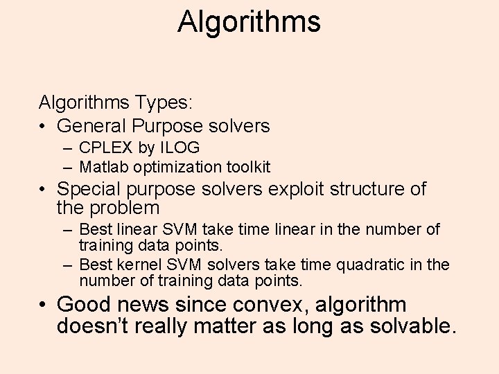 Algorithms Types: • General Purpose solvers – CPLEX by ILOG – Matlab optimization toolkit