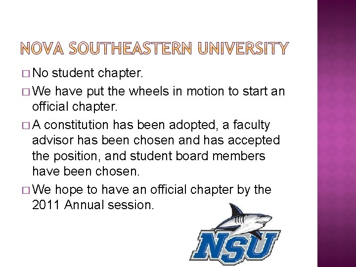 � No student chapter. � We have put the wheels in motion to start