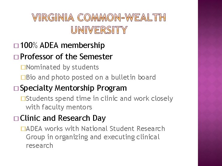 � 100% ADEA membership � Professor of the Semester �Nominated by students �Bio and