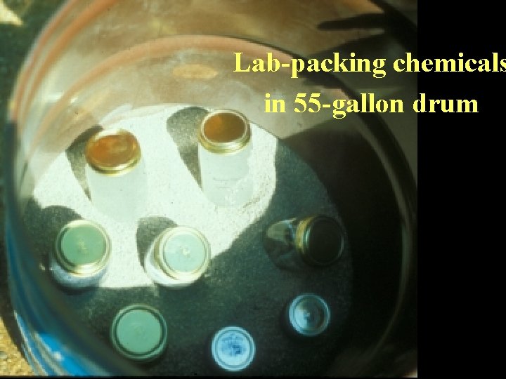 Lab-packing chemicals in 55 -gallon drum 
