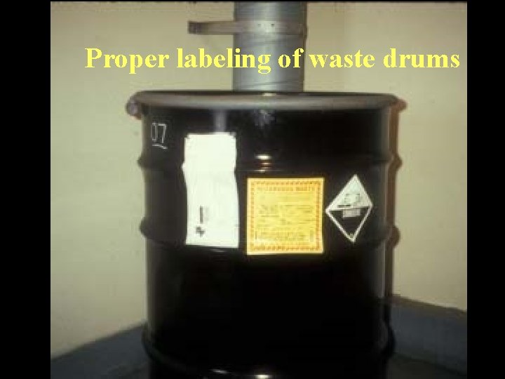 Proper labeling of waste drums 