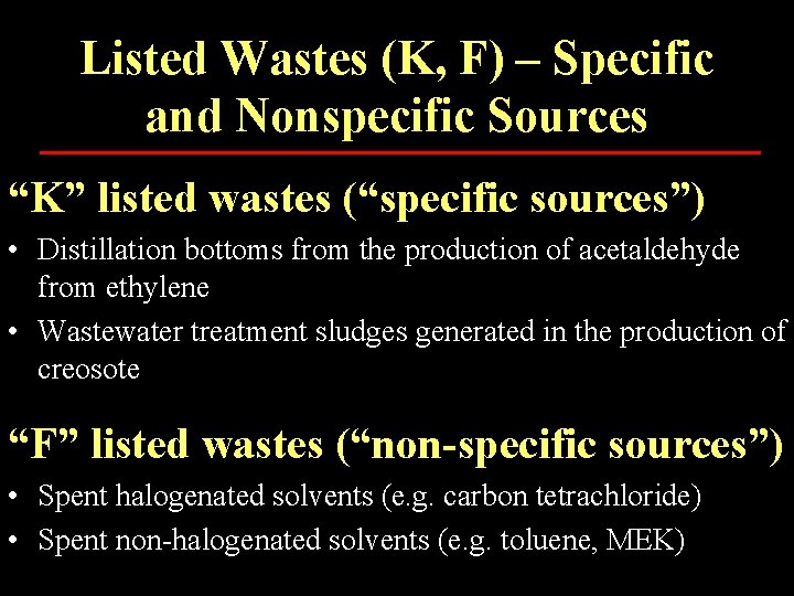 Listed Wastes (K, F) – Specific and Nonspecific Sources “K” listed wastes (“specific sources”)