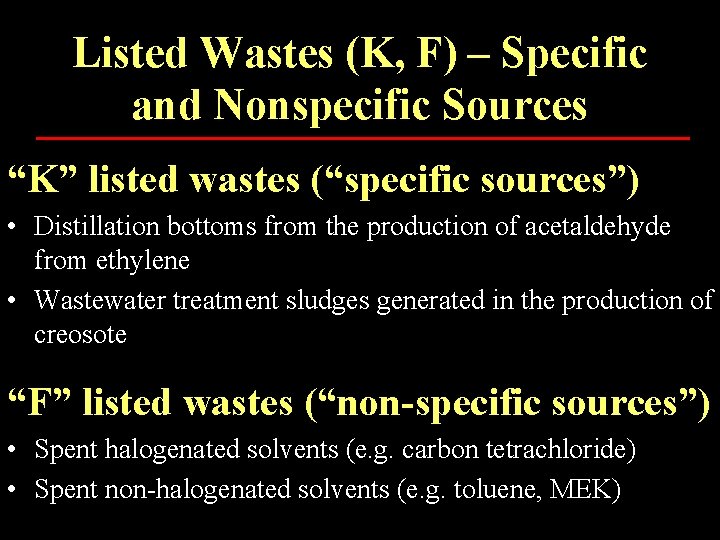 Listed Wastes (K, F) – Specific and Nonspecific Sources “K” listed wastes (“specific sources”)