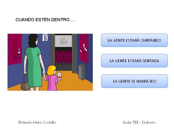 CUANDO ESTÉN DENTRO…. LA GENTE ESTARÁ CANTANDO LA GENTE ESTARÁ SENTADA LA GENTE SE