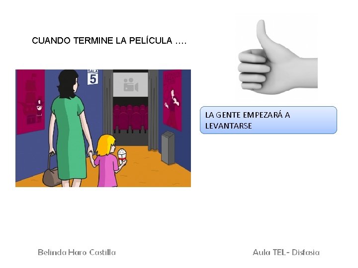 CUANDO TERMINE LA PELÍCULA …. LA GENTE EMPEZARÁ A LEVANTARSE 
