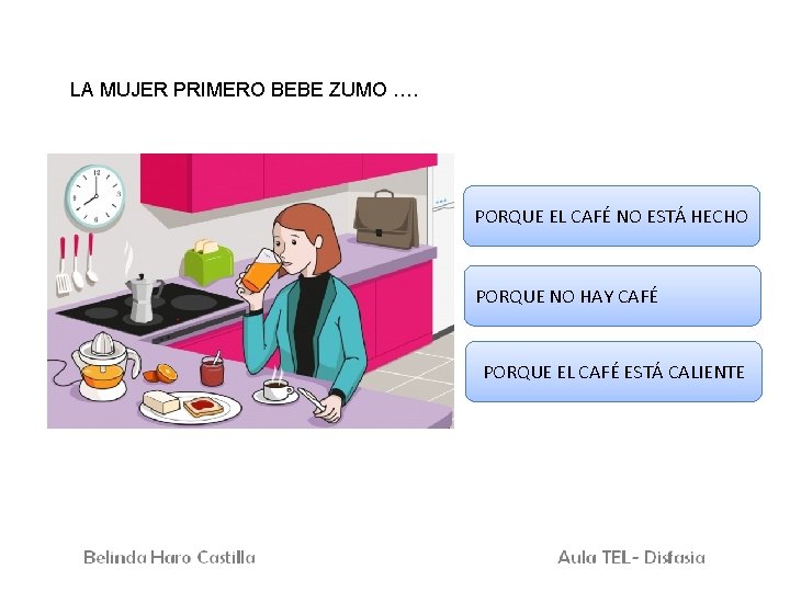 LA MUJER PRIMERO BEBE ZUMO …. PORQUE EL CAFÉ NO ESTÁ HECHO PORQUE NO