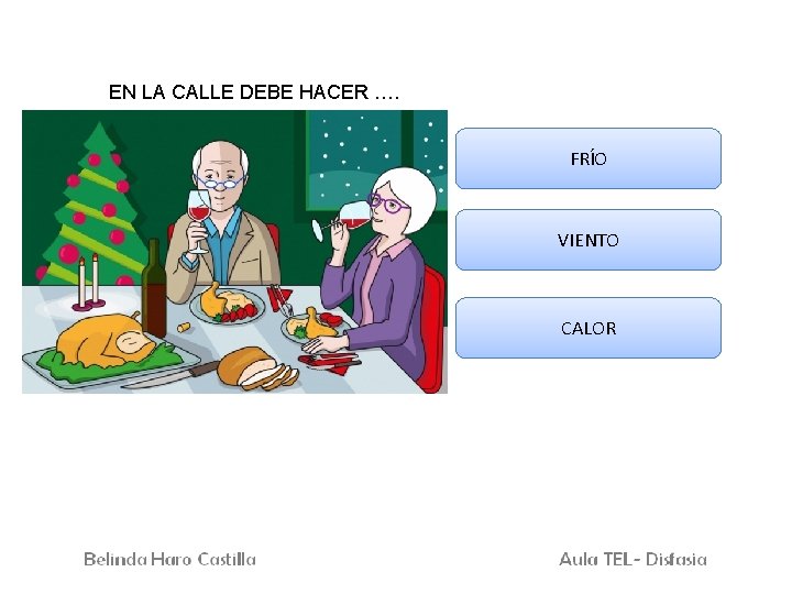 EN LA CALLE DEBE HACER …. FRÍO VIENTO CALOR 