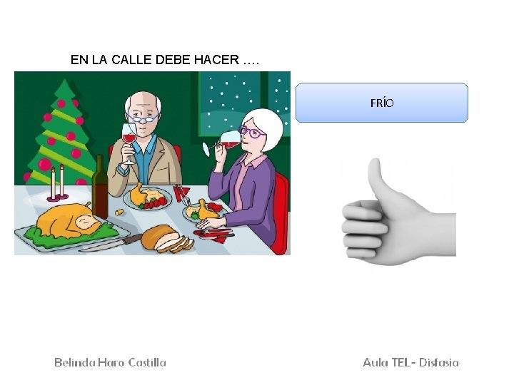 EN LA CALLE DEBE HACER …. FRÍO 