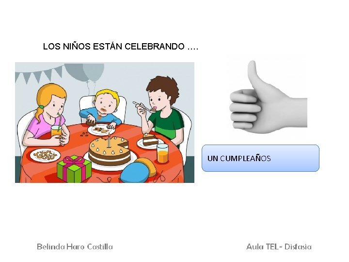 LOS NIÑOS ESTÁN CELEBRANDO …. UN CUMPLEAÑOS 