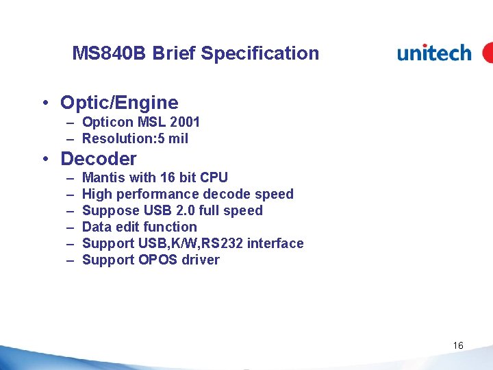 MS 840 B Brief Specification • Optic/Engine – Opticon MSL 2001 – Resolution: 5