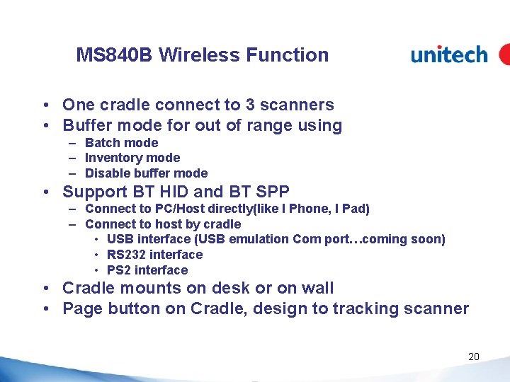 MS 840 B Wireless Function • One cradle connect to 3 scanners • Buffer