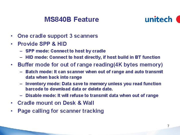 MS 840 B Feature • One cradle support 3 scanners • Provide SPP &