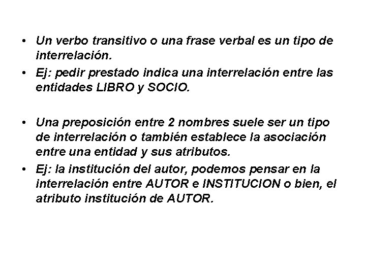 • Un verbo transitivo o una frase verbal es un tipo de interrelación. • Un verbo transitivo o una frase verbal es un tipo de interrelación.