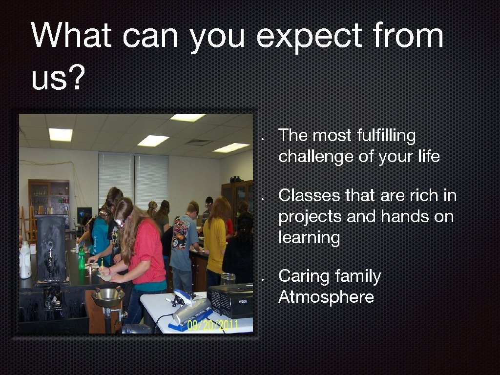 What can you expect from us? • • • The most fulfilling challenge of