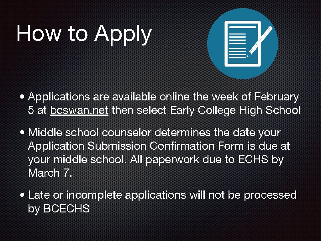 How to Apply • Applications are available online the week of February 5 at