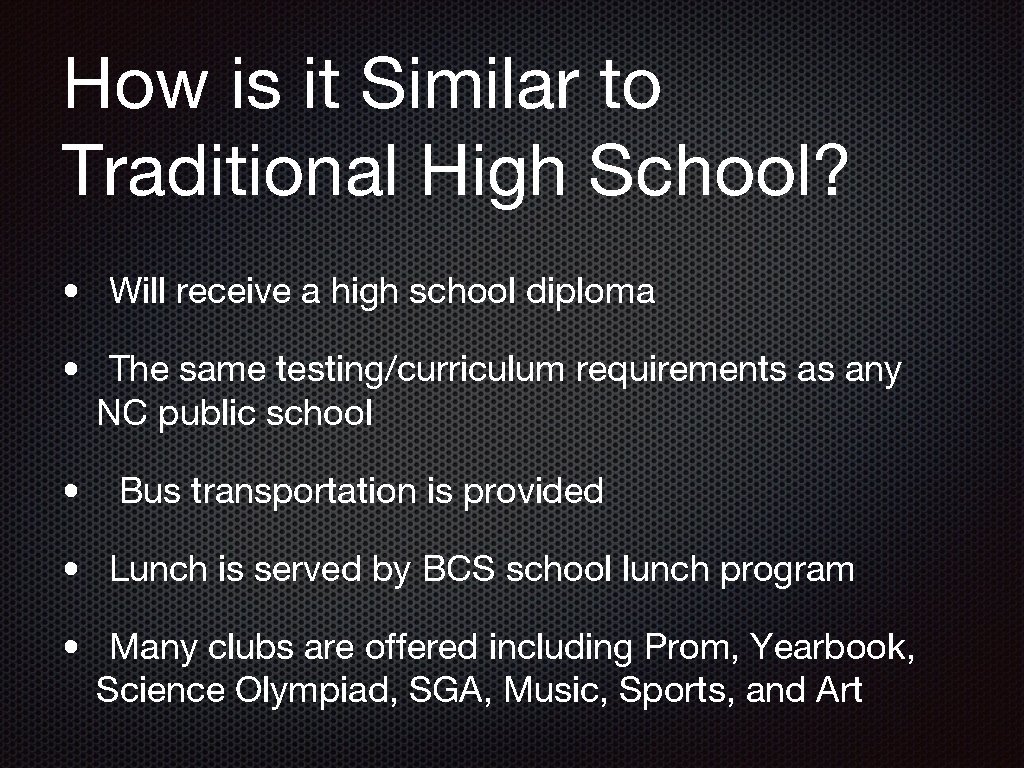 How is it Similar to Traditional High School? • Will receive a high school