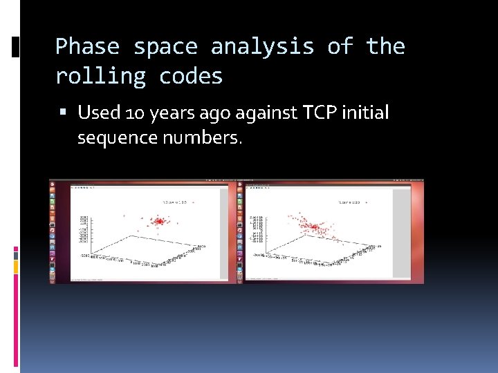 Phase space analysis of the rolling codes Used 10 years ago against TCP initial