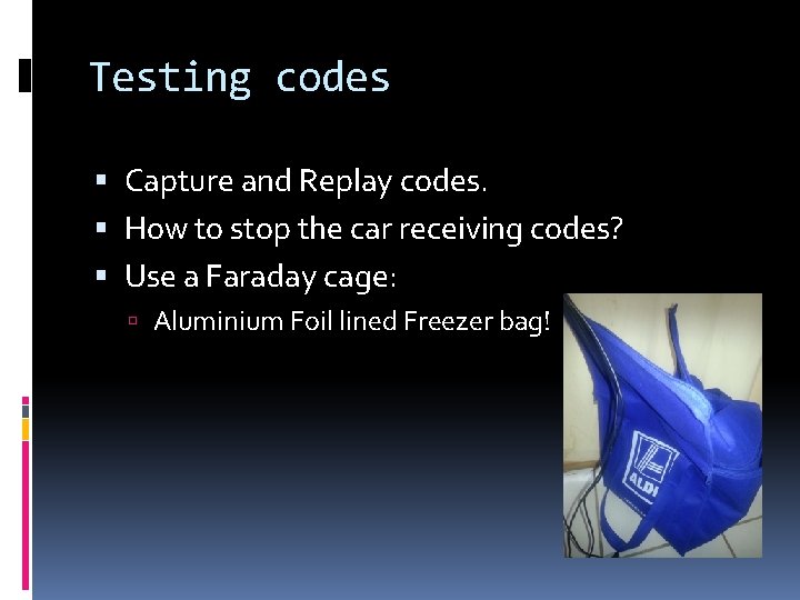 Testing codes Capture and Replay codes. How to stop the car receiving codes? Use