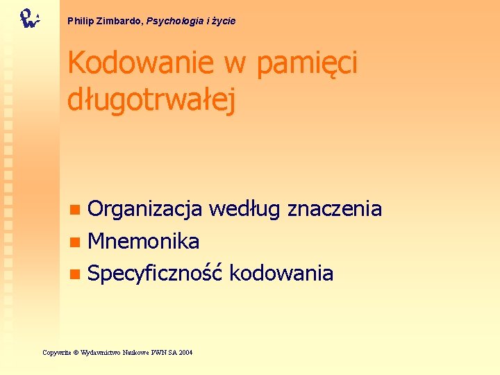 Philip Zimbardo, Psychologia i życie Kodowanie w pamięci długotrwałej Organizacja według znaczenia n Mnemonika