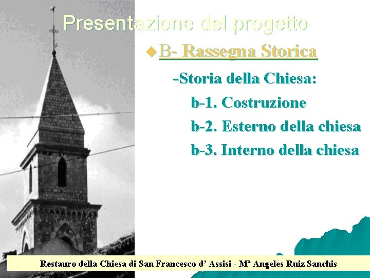Presentazione del progetto u B- Rassegna Storica -Storia della Chiesa: b-1. Costruzione b-2. Esterno