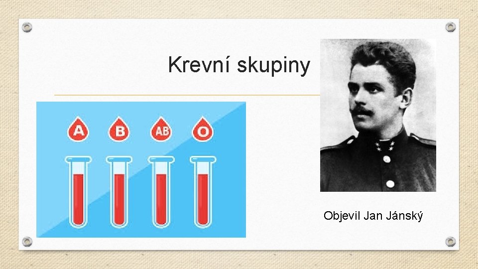 Krevní skupiny Objevil Jan Jánský 