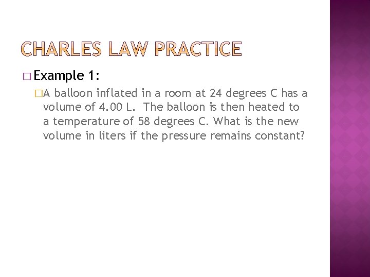 � Example �A 1: balloon inflated in a room at 24 degrees C has