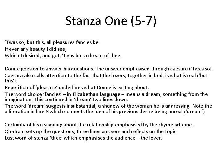 Stanza One (5 -7) ’Twas so; but this, all pleasures fancies be. If ever