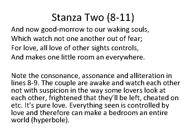 Stanza Two (8 -11) And now good-morrow to our waking souls, Which watch not