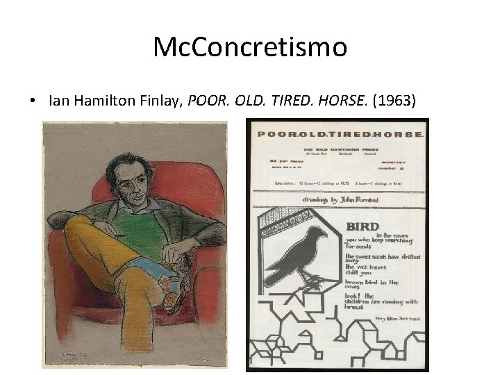 Mc. Concretismo • Ian Hamilton Finlay, POOR. OLD. TIRED. HORSE. (1963) 