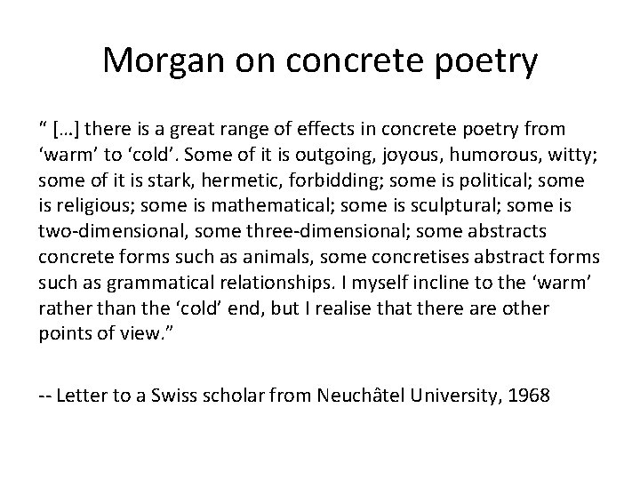 Morgan on concrete poetry “ […] there is a great range of effects in