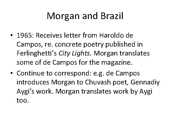 Morgan and Brazil • 1965: Receives letter from Haroldo de Campos, re. concrete poetry