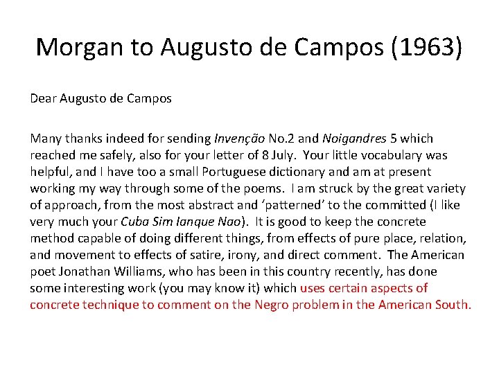 Morgan to Augusto de Campos (1963) Dear Augusto de Campos Many thanks indeed for