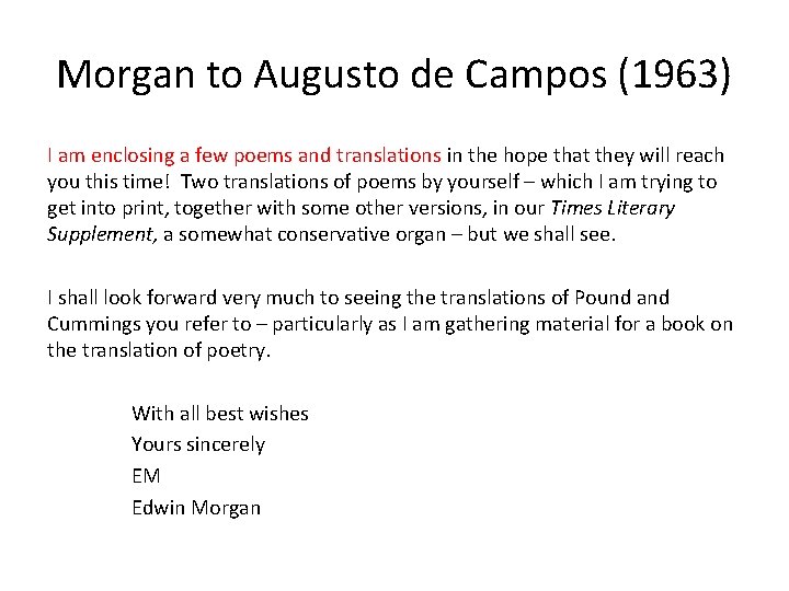 Morgan to Augusto de Campos (1963) I am enclosing a few poems and translations