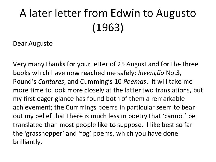 A later letter from Edwin to Augusto (1963) Dear Augusto Very many thanks for