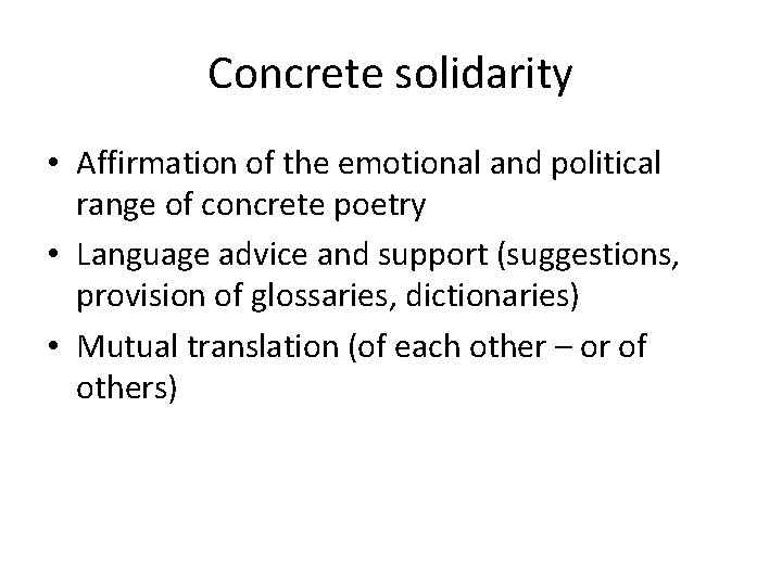 Concrete solidarity • Affirmation of the emotional and political range of concrete poetry •