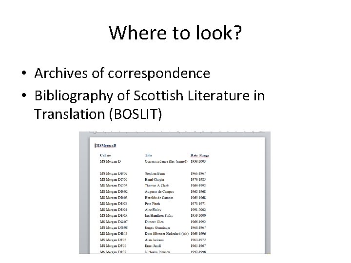 Where to look? • Archives of correspondence • Bibliography of Scottish Literature in Translation