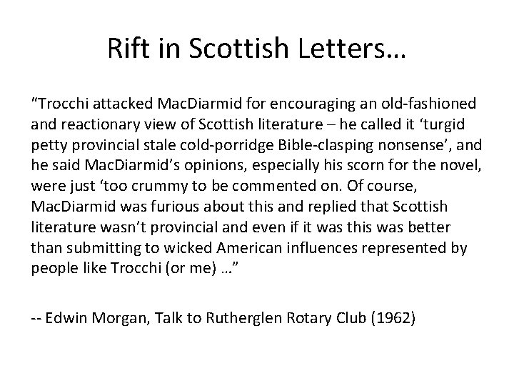Rift in Scottish Letters… “Trocchi attacked Mac. Diarmid for encouraging an old-fashioned and reactionary