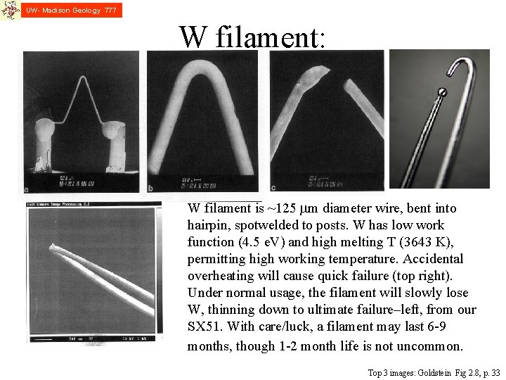 UW- Madison Geology 777 W filament: W filament is ~125 mm diameter wire, bent