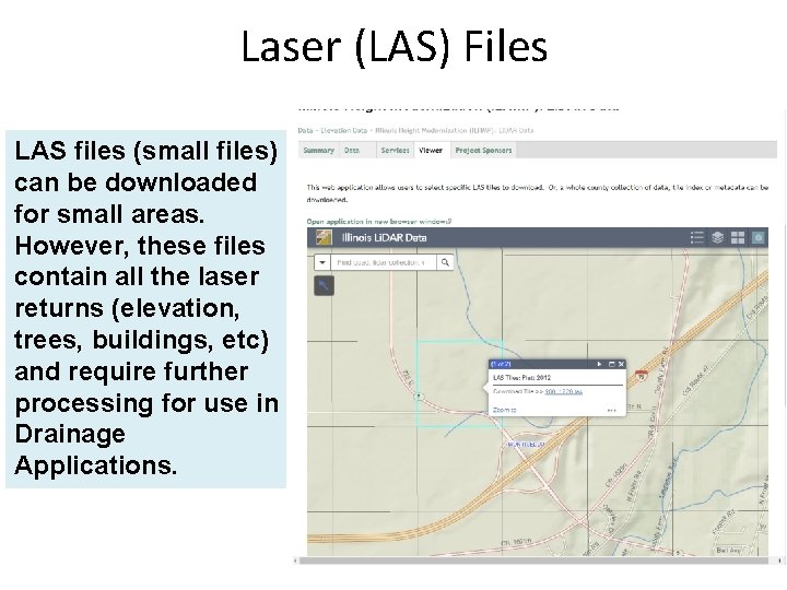 Laser (LAS) Files LAS files (small files) can be downloaded for small areas. However,