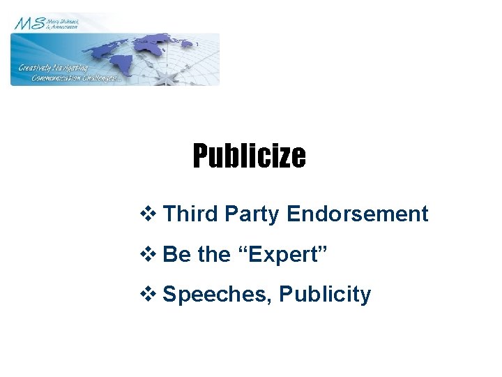 Publicize v Third Party Endorsement v Be the “Expert” v Speeches, Publicity 