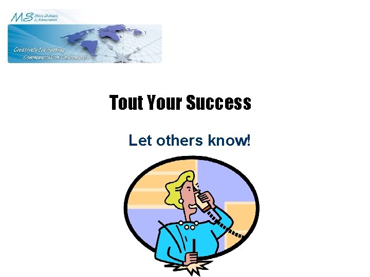 Tout Your Success Let others know! 