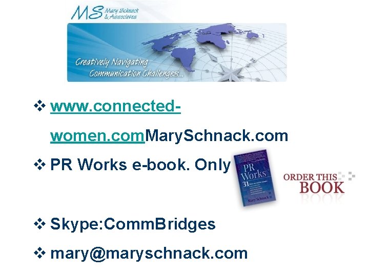 v www. connectedwomen. com. Mary. Schnack. com v PR Works e-book. Only $10 v