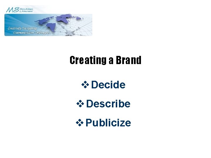 Creating a Brand v Decide v Describe v Publicize 