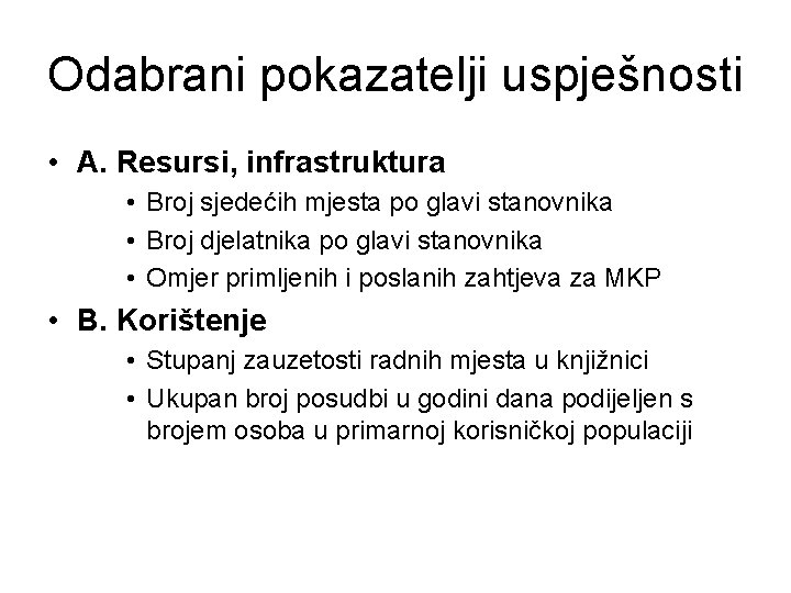 Odabrani pokazatelji uspješnosti • A. Resursi, infrastruktura • Broj sjedećih mjesta po glavi stanovnika