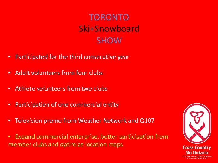 TORONTO Ski+Snowboard SHOW • Participated for the third consecutive year • Adult volunteers from