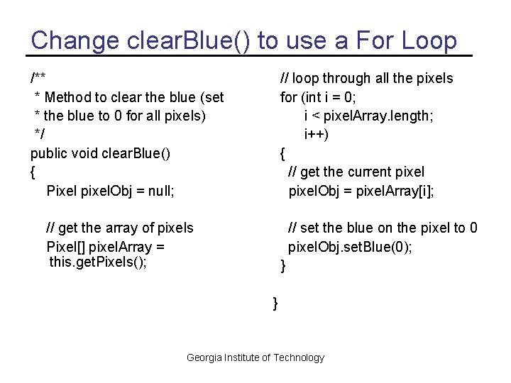 Change clear. Blue() to use a For Loop /** * Method to clear the