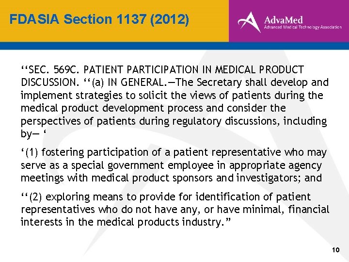 FDASIA Section 1137 (2012) ‘‘SEC. 569 C. PATIENT PARTICIPATION IN MEDICAL PRODUCT DISCUSSION. ‘‘(a)