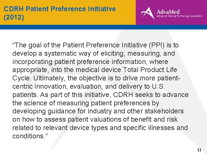 CDRH Patient Preference Initiative (2012) “The goal of the Patient Preference Initiative (PPI) is